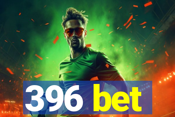 396 bet